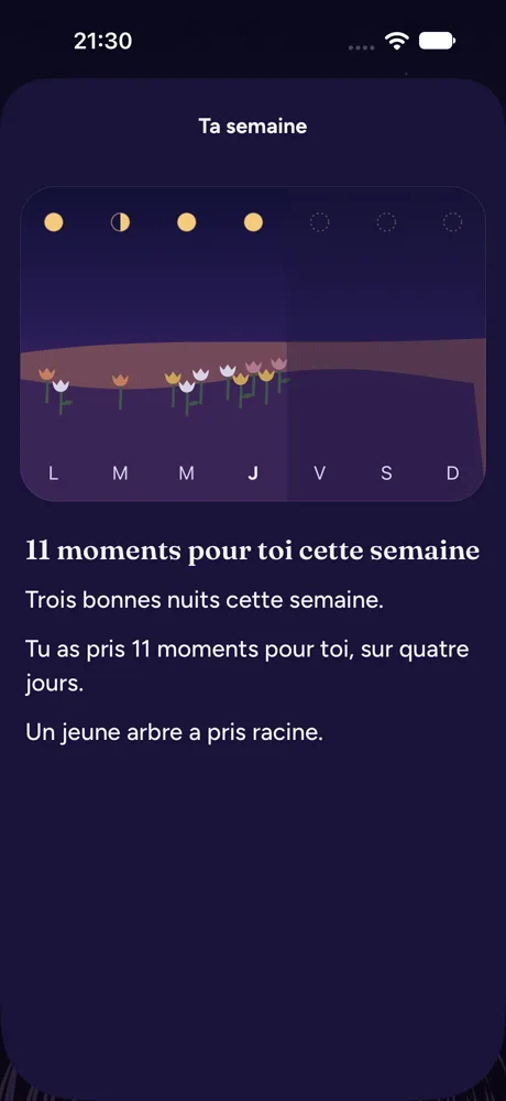 L’écran Votre semaine : une colline du lundi au dimanche, des fleurs sur quatre jours, une lune au-dessus de chaque nuit, et le texte « 11 moments pour vous cette semaine ».